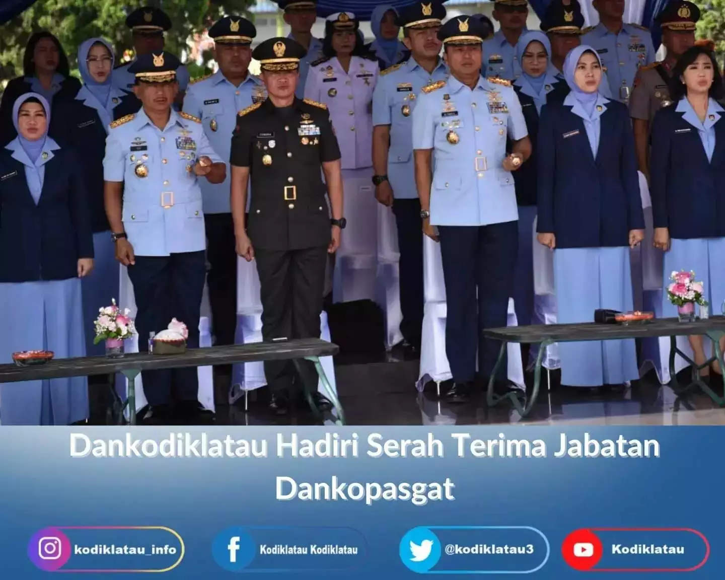 Dankodiklatau Hadiri Serah Terima Jabatan Dankopasgat